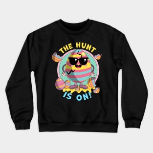 The Egg Hunt Is On - Funny Easter Crewneck Sweatshirt